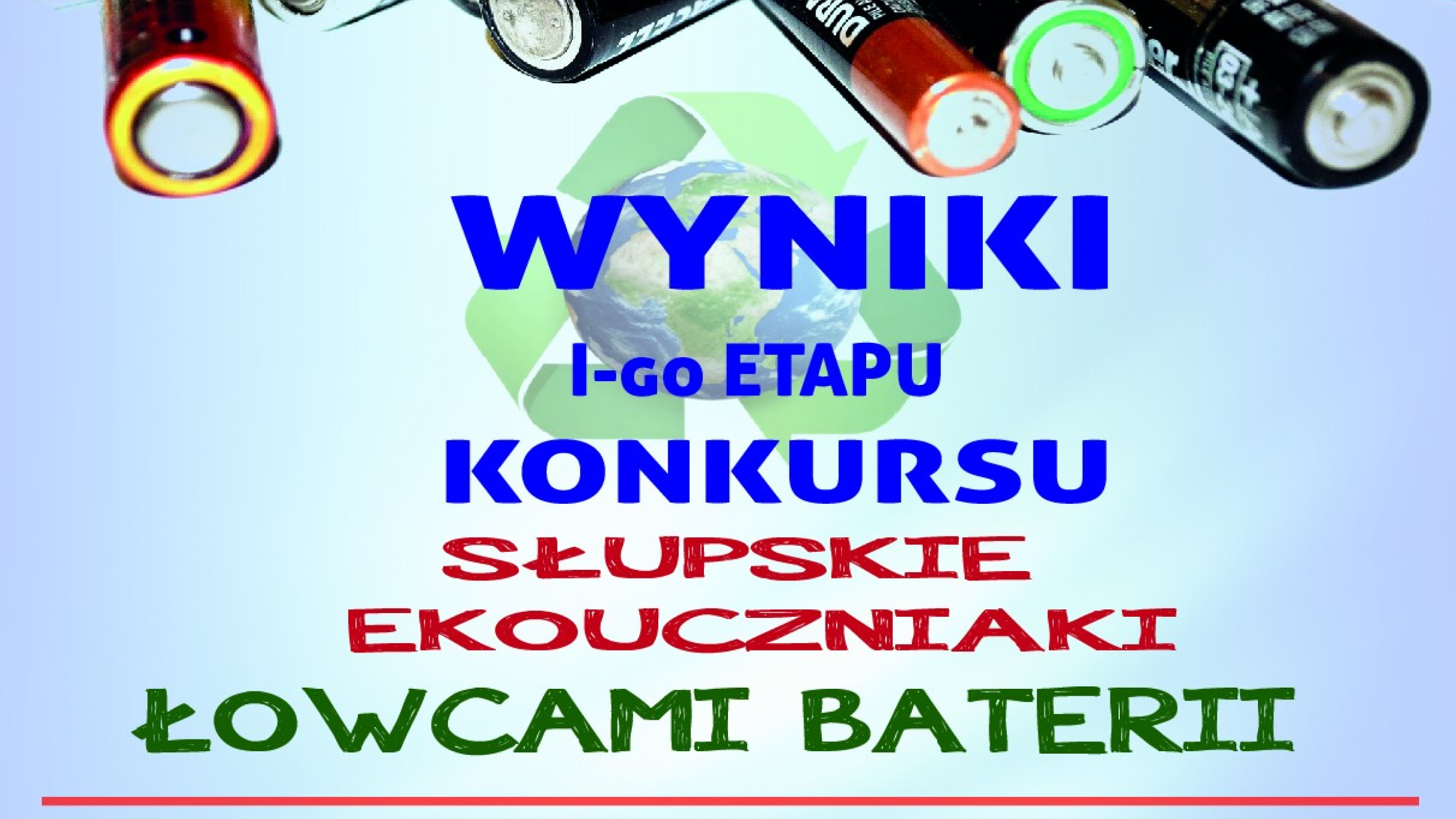 Wyniki I'go etapu konkursu Słupskie Ekouczniaki Łowcami Baterii - II edycja