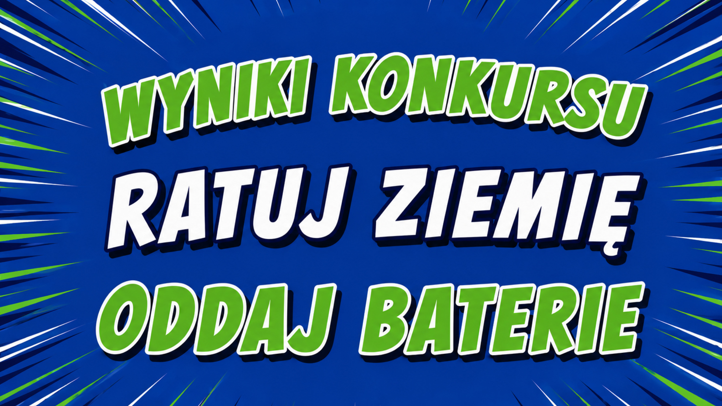 Zakończenie konkursu "Ratuj Ziemię - Oddaj Baterie"