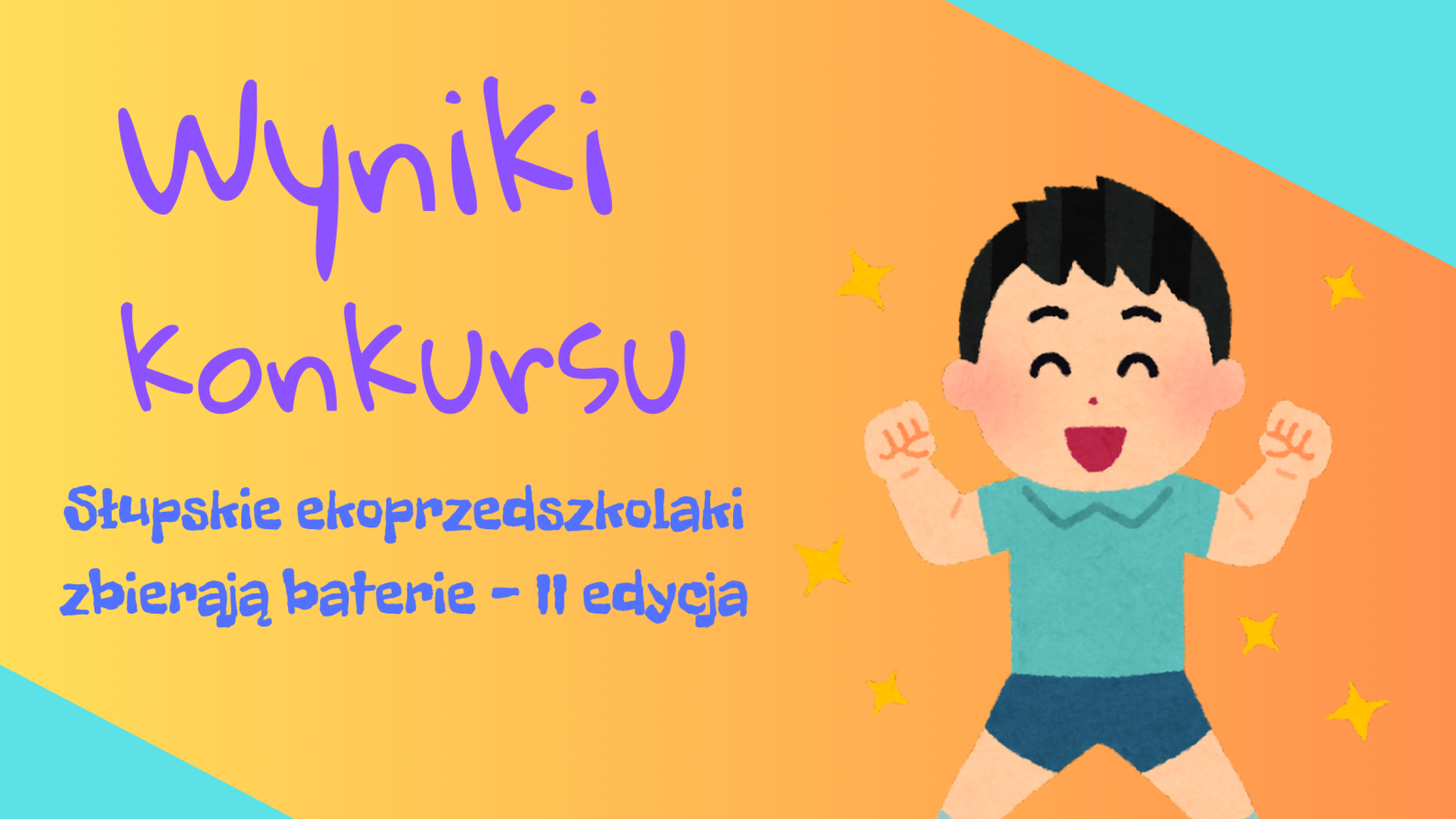 plakat - wyniki konkursu Słupskie Ekoprzedszkolaki łowcami baterii