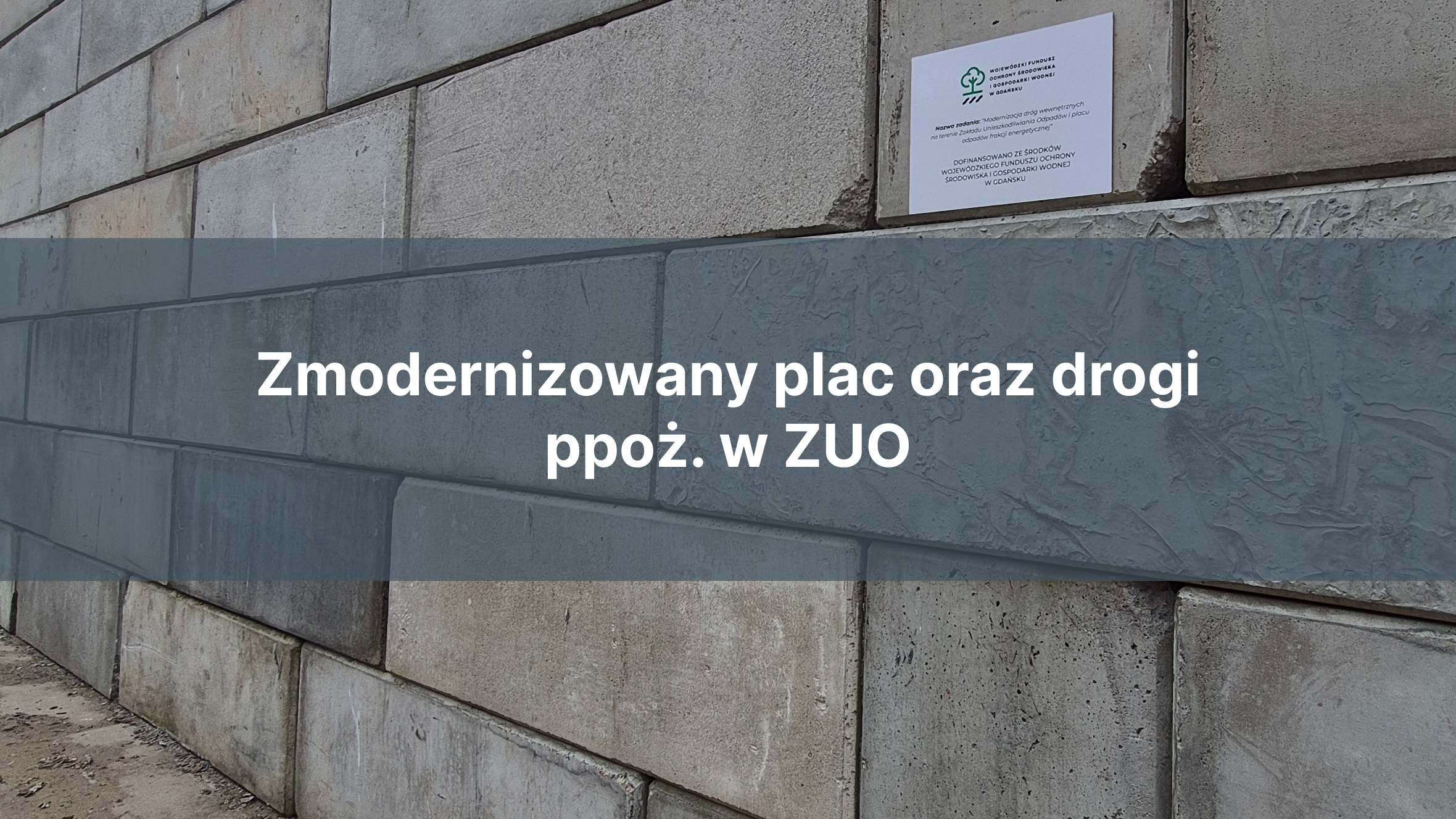 Zmodernizowany plac oraz drogi ppoż. w ZUO